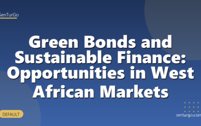 Green Bonds and Sustainable Finance: Opportunities in West African Markets