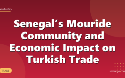 Senegal’s Mouride Community and Economic Impact on Turkish Trade