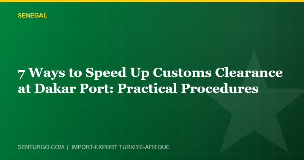 Thumbnail - 7 Ways to Speed Up Customs Clearance at Dakar Port: Practical Procedures