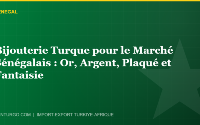 Bijouterie Turque pour le Marché Sénégalais : Or, Argent, Plaqué et Fantaisie