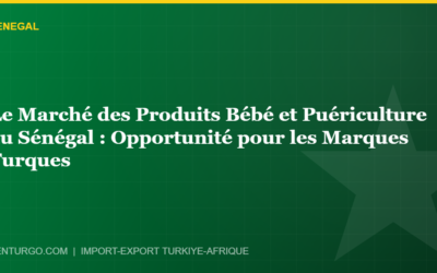 Le Marché des Produits Bébé et Puériculture au Sénégal : Opportunité pour les Marques Turques