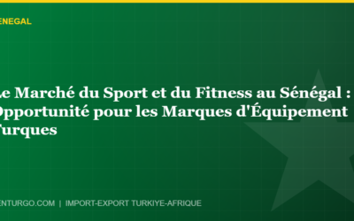 Le Marché du Sport et du Fitness au Sénégal : Opportunité pour les Marques d’Équipement Turques