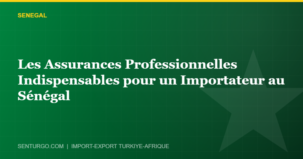 Thumbnail - Les Assurances Professionnelles Indispensables pour un Importateur au Sénégal