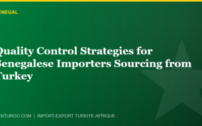 Quality Control Strategies for Senegalese Importers Sourcing from Turkey