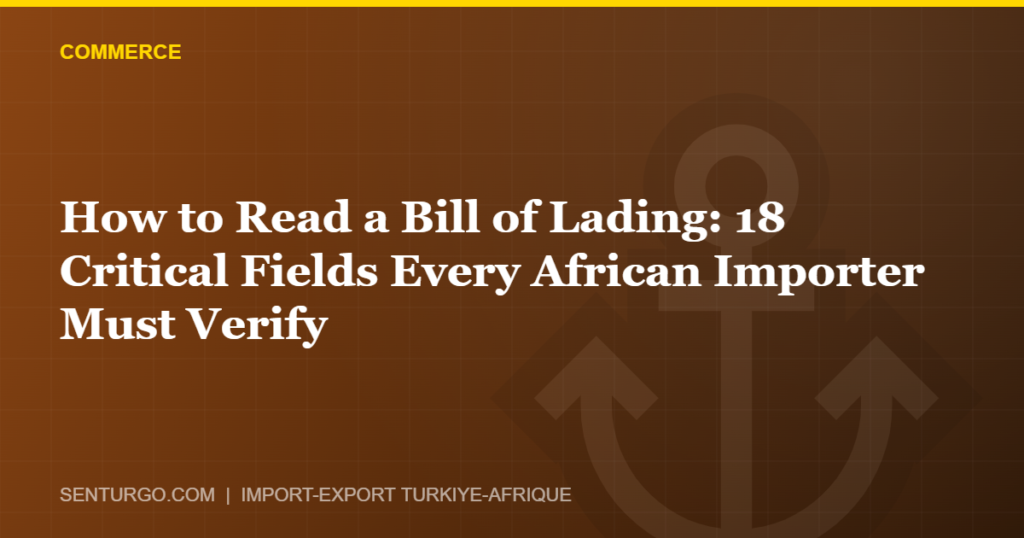 Thumbnail - How to Read a Bill of Lading: 18 Critical Fields Every African Importer Must Verify