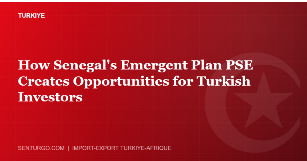 Thumbnail - How Senegal's Emergent Plan PSE Creates Opportunities for Turkish Investors