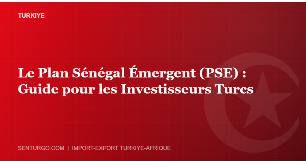 Thumbnail - Le Plan Sénégal Émergent (PSE) : Guide pour les Investisseurs Turcs