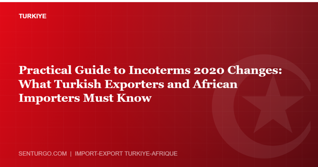 Thumbnail - Practical Guide to Incoterms 2020 Changes: What Turkish Exporters and African Importers Must Know