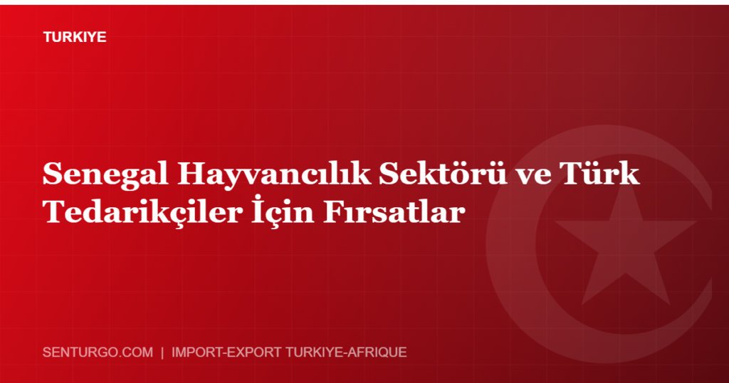 Thumbnail - Senegal Hayvancılık Sektörü ve Türk Tedarikçiler İçin Fırsatlar